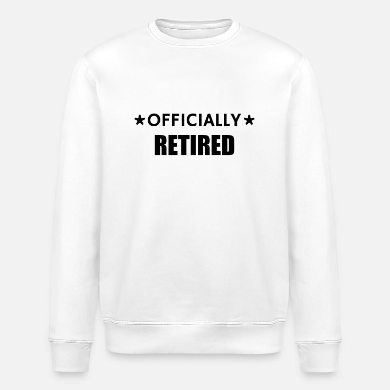 Retirement Retired Ruhestand Retraite Retraitée - Stanley/Stella ROLLER Unisex Organic Sweatshirt - white