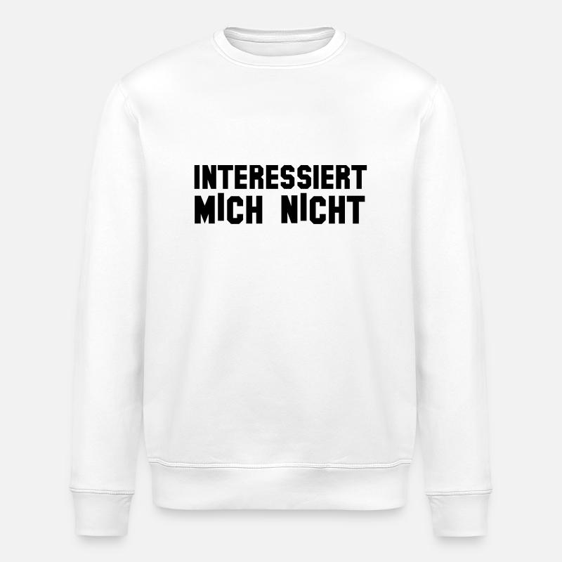 Interessiert mich nicht - Stanley/Stella Unisex Bio-Sweatshirt ROLLER - Weiß