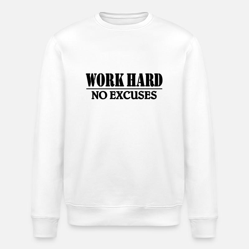 Work hard-no excuses - Sweat bio ROLLER Stanley/Stella Unisexe - blanc
