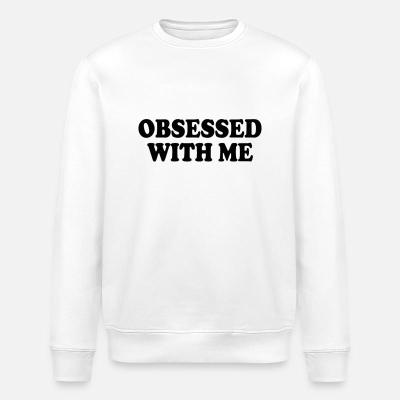 obsessed with me - Sweat bio ROLLER Stanley/Stella Unisexe - blanc