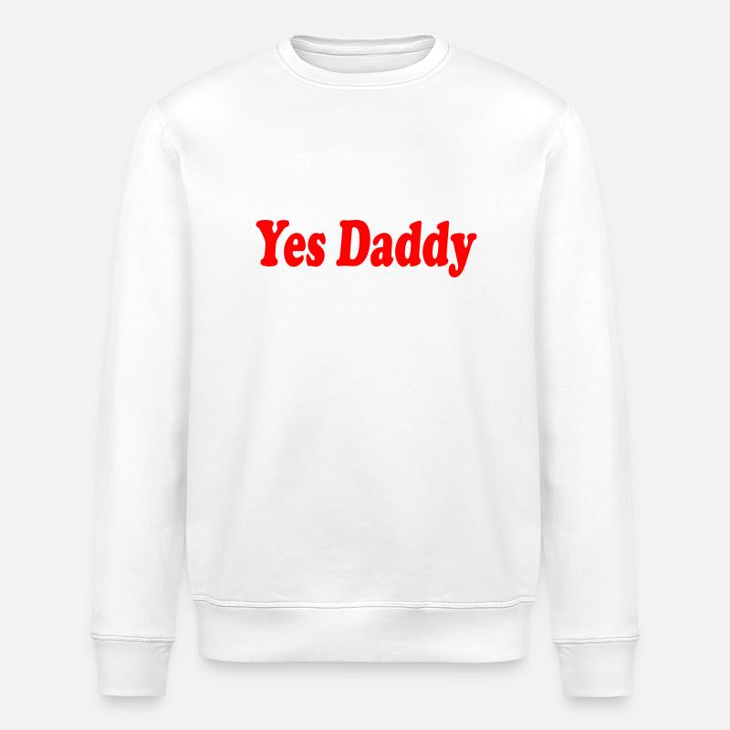 Yes daddy - Stanley/Stella ROLLER Unisex Organic Sweatshirt - white