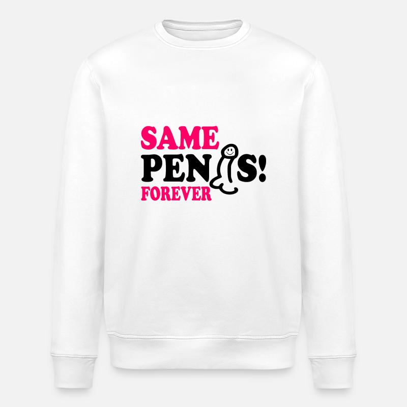 Same penis forever - Stanley/Stella ROLLER Unisex Organic Sweatshirt - white