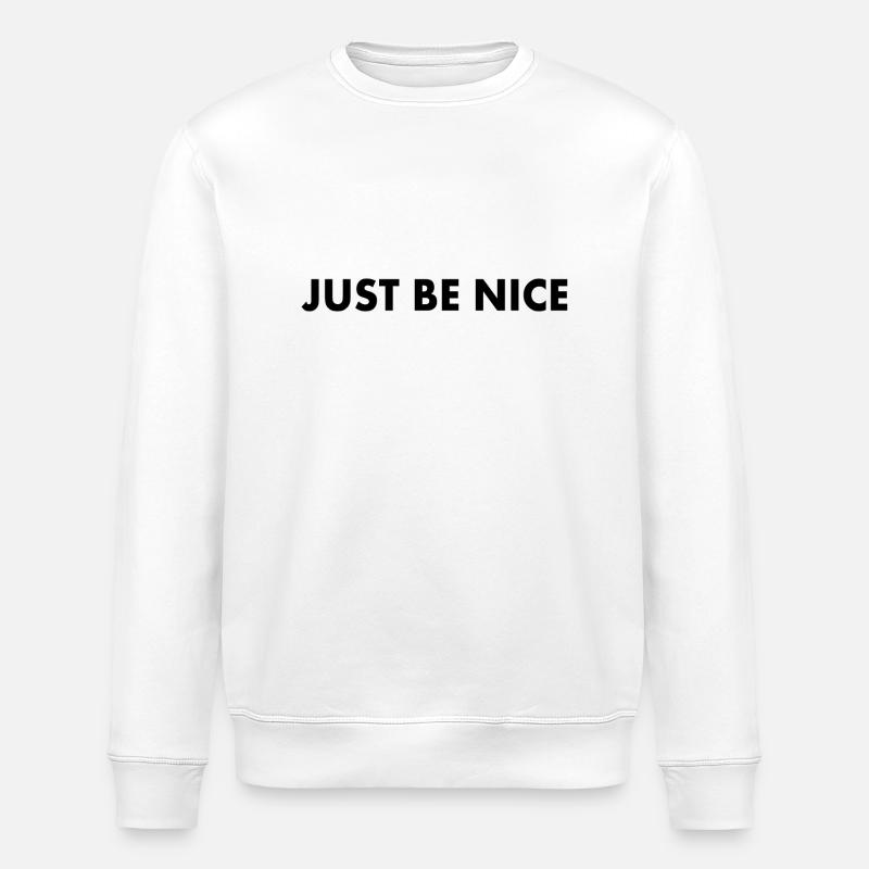 Just be nice - Sweat bio ROLLER Stanley/Stella Unisexe - blanc