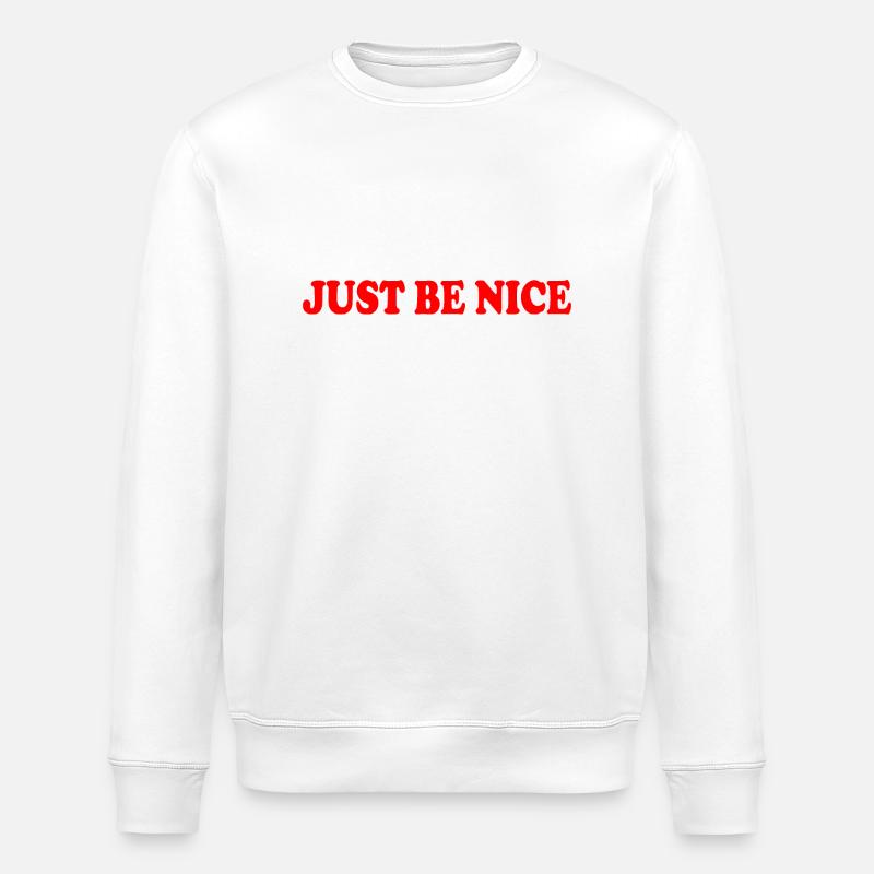 Just be nice - Sweat bio ROLLER Stanley/Stella Unisexe - blanc