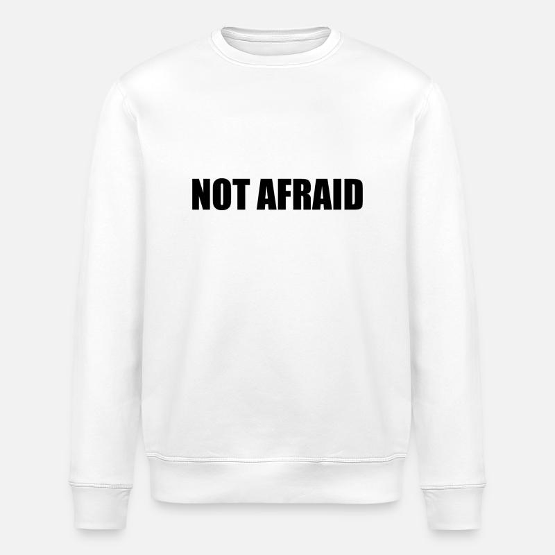 not afraid - Stanley/Stella Unisex Bio-Sweatshirt ROLLER - Weiß