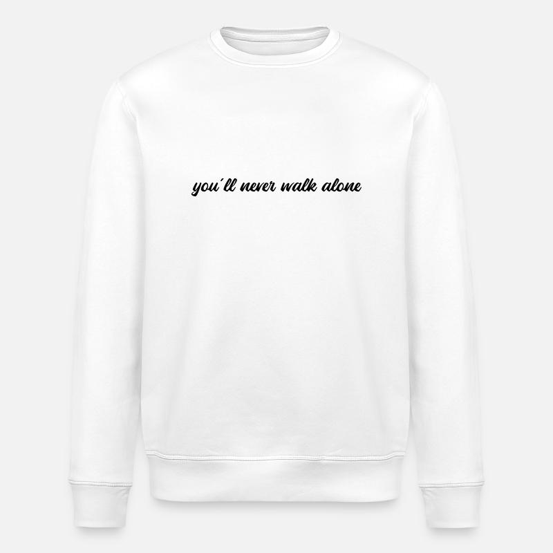 You'll never walk alone - Stanley/Stella ROLLER Unisex Organic Sweatshirt - white