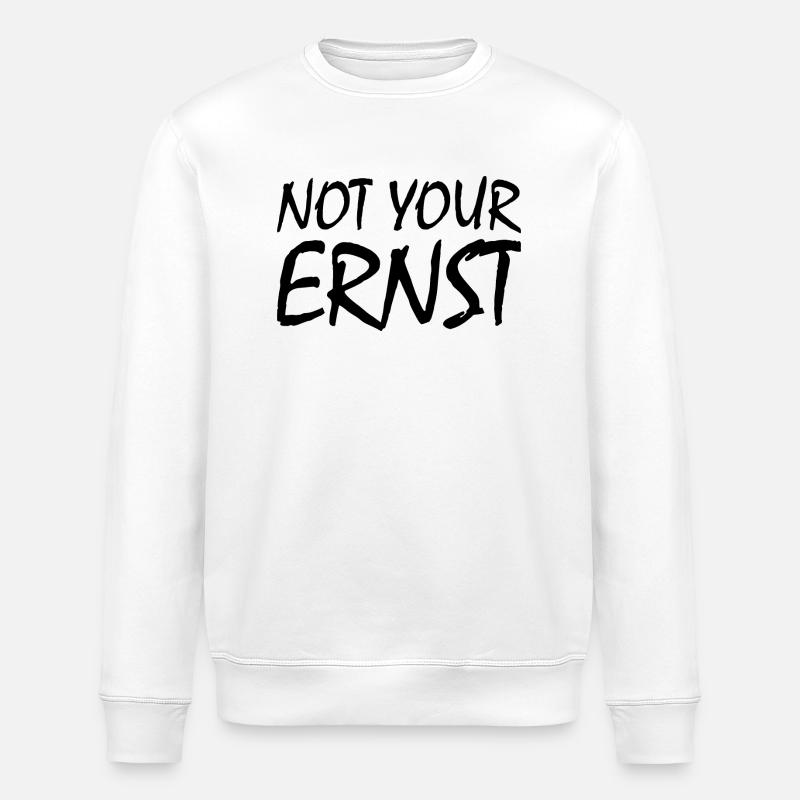 Not your ernst - Stanley/Stella Unisex Bio-Sweatshirt ROLLER - Weiß