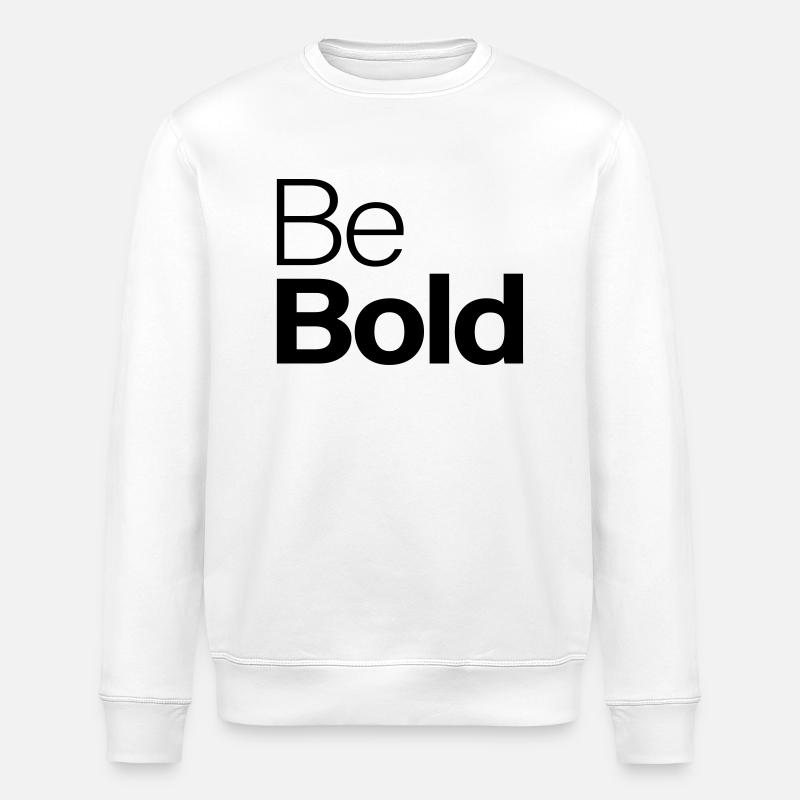 Be Bold - Stanley/Stella Unisex Bio-Sweatshirt ROLLER - Weiß
