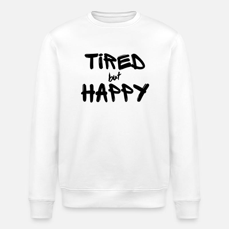 Tired but Happy black - Stanley/Stella Unisex Bio-Sweatshirt ROLLER - Weiß