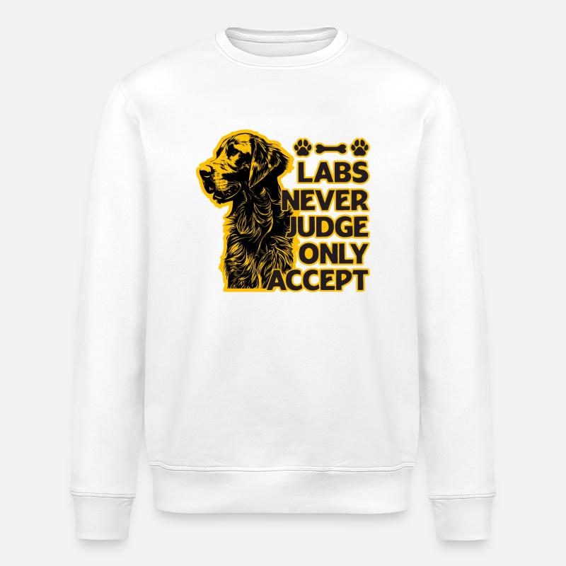 Labs never judge only accept - Stanley/Stella Unisex Bio-Sweatshirt ROLLER - Weiß