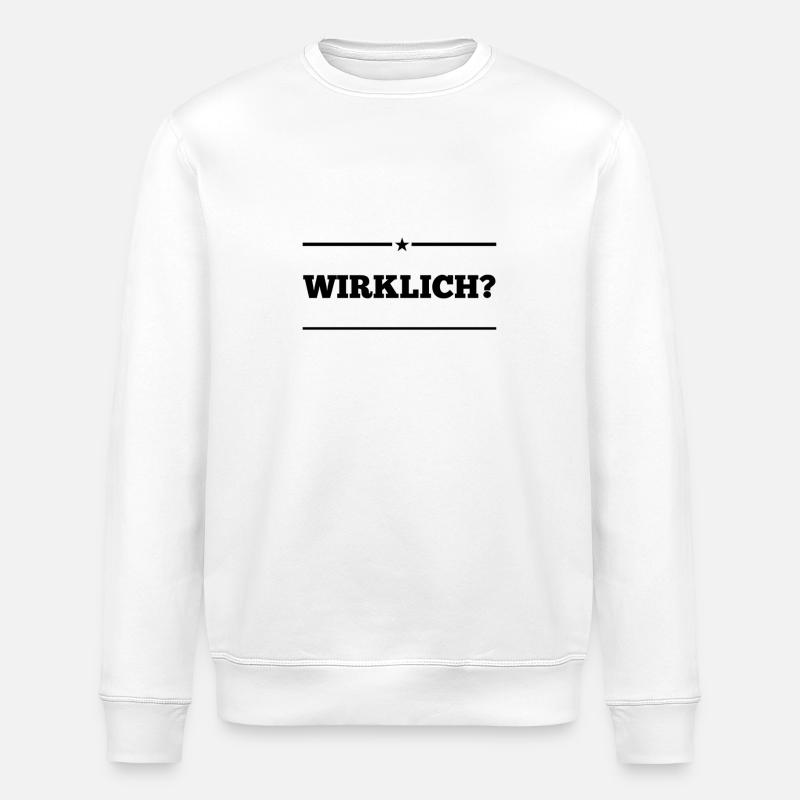 ist das wirklich so? - Stanley/Stella Unisex Bio-Sweatshirt ROLLER - Weiß