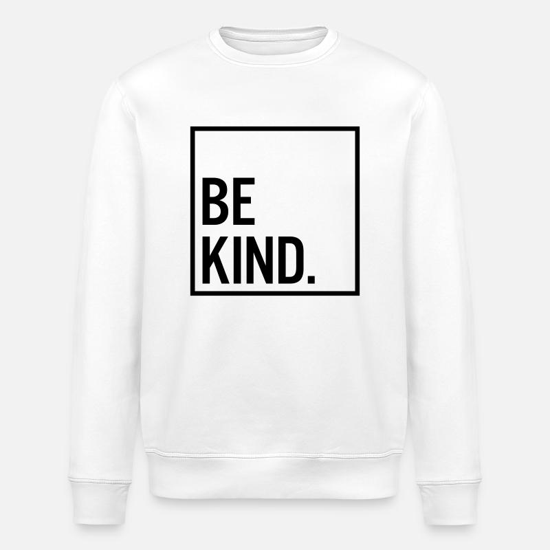 Be kind. - Stanley/Stella ROLLER Unisex Organic Sweatshirt - white