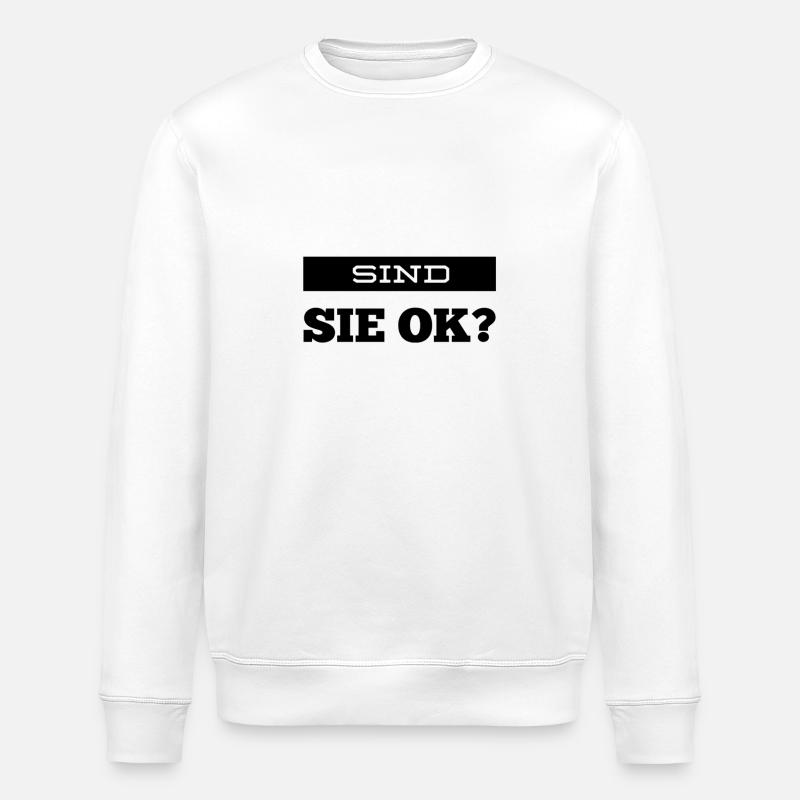 sind sie ok? - Stanley/Stella Unisex Bio-Sweatshirt ROLLER - Weiß