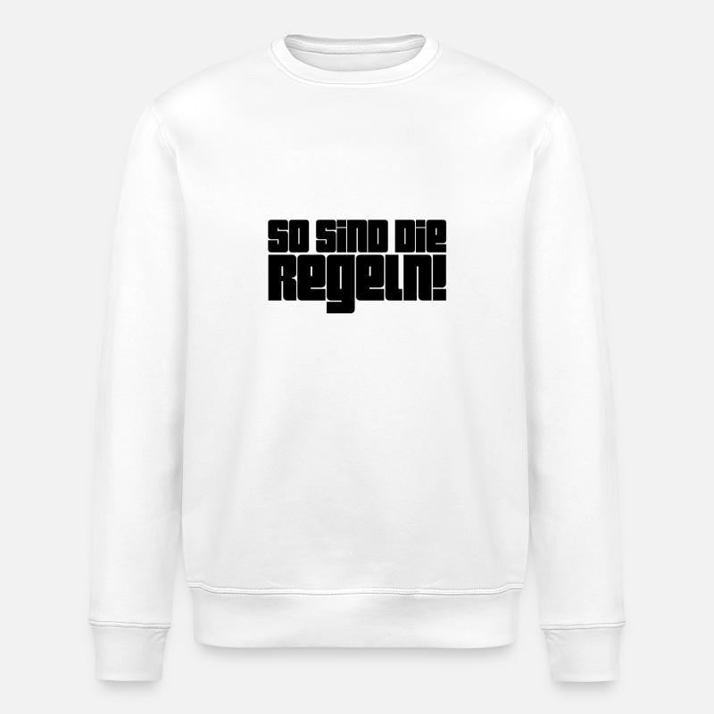 so sind die Regeln - Stanley/Stella Unisex Bio-Sweatshirt ROLLER - Weiß