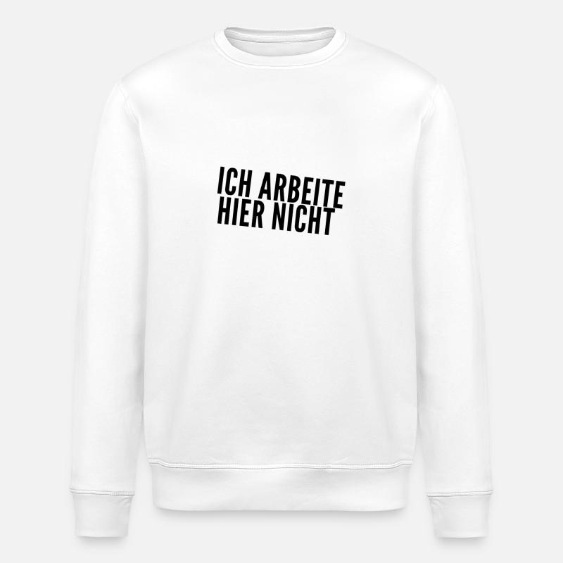 ich arbeite nicht hier - Stanley/Stella Unisex Bio-Sweatshirt ROLLER - Weiß