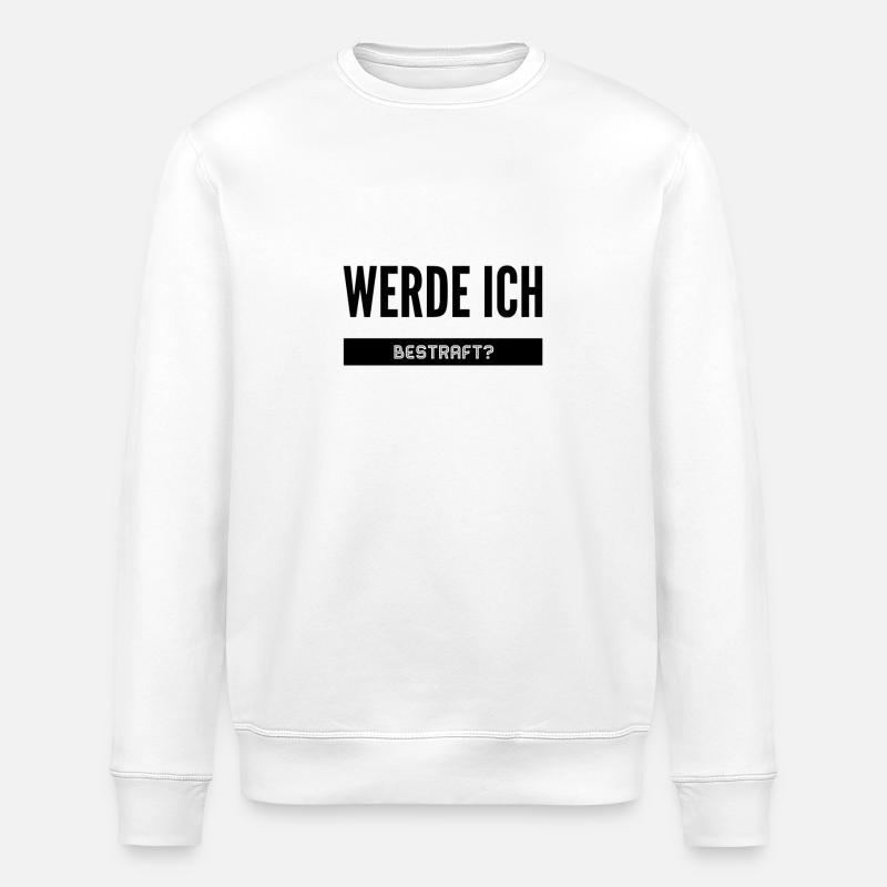werde ich bestraft - Stanley/Stella Unisex Bio-Sweatshirt ROLLER - Weiß