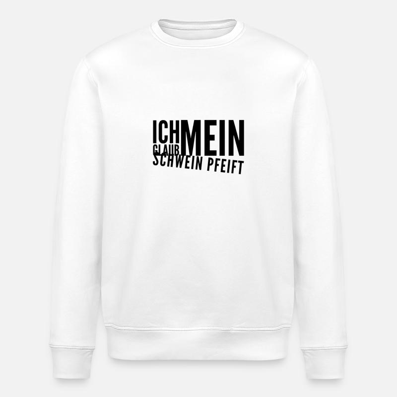 mein Schwein pfeift - Stanley/Stella Unisex Bio-Sweatshirt ROLLER - Weiß