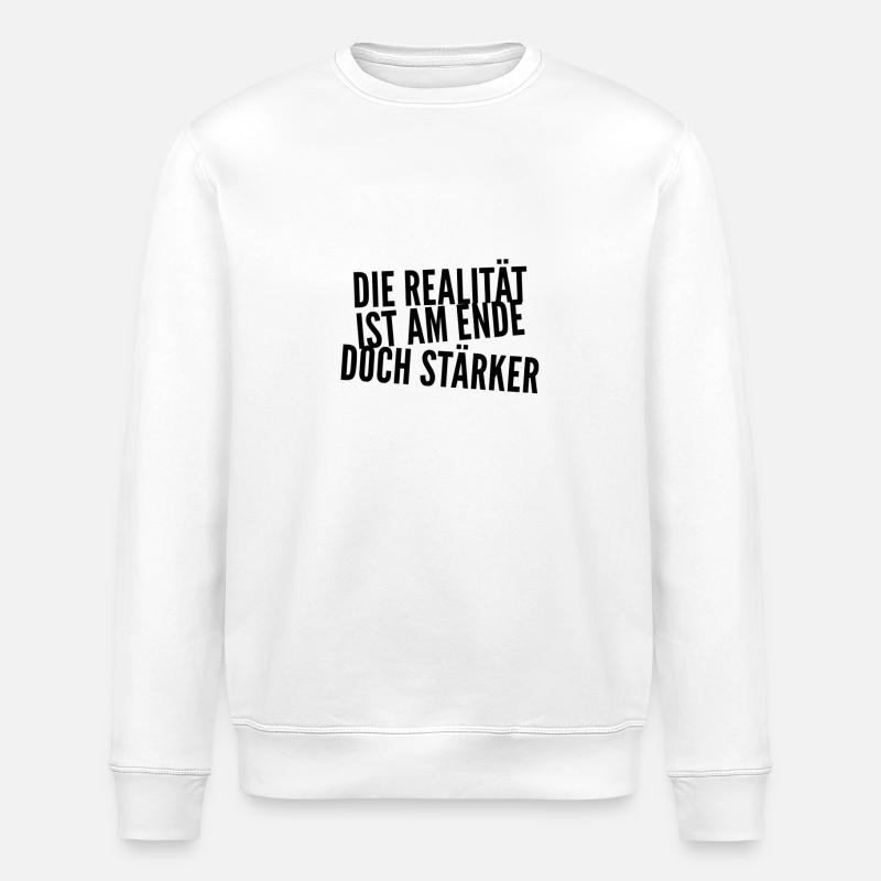 die Wirklichkeit ist stark - Stanley/Stella Unisex Bio-Sweatshirt ROLLER - Weiß