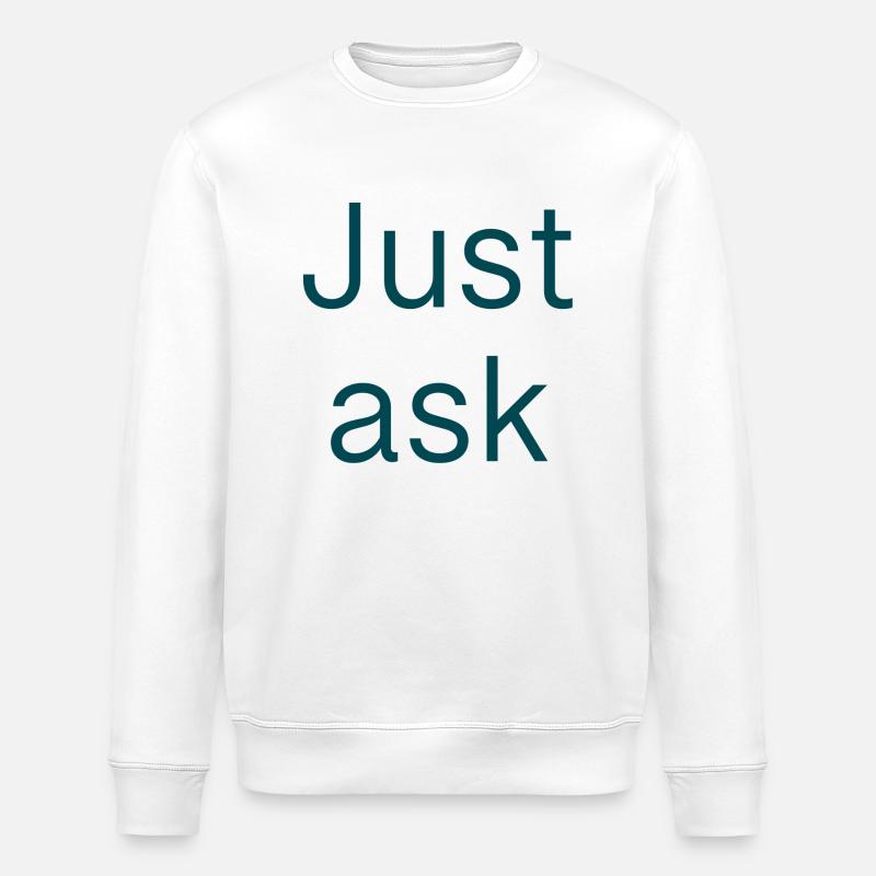 Frag einfach - Just ask - Stanley/Stella Unisex Bio-Sweatshirt ROLLER - Weiß