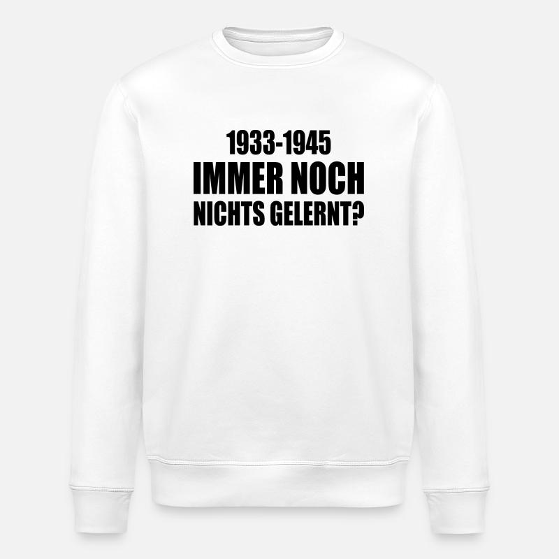 1933-1945 still nothing learned - Stanley/Stella ROLLER Unisex Organic Sweatshirt - white