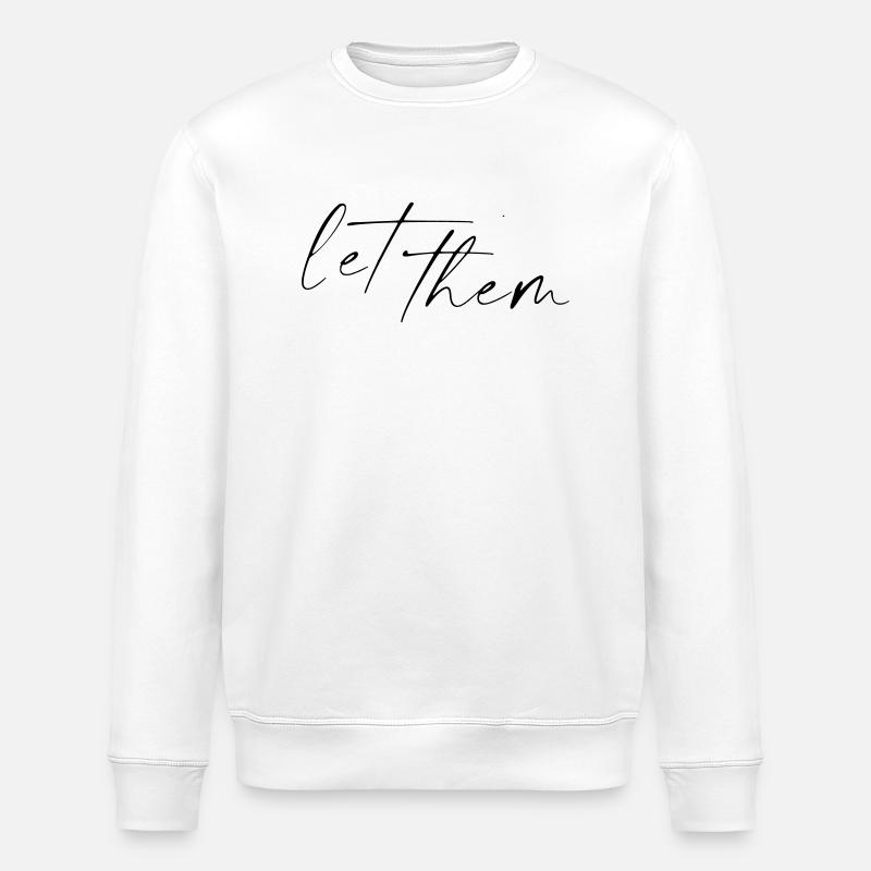 Laissez-les par lia ♥ aimer - Sweat bio ROLLER Stanley/Stella Unisexe - blanc