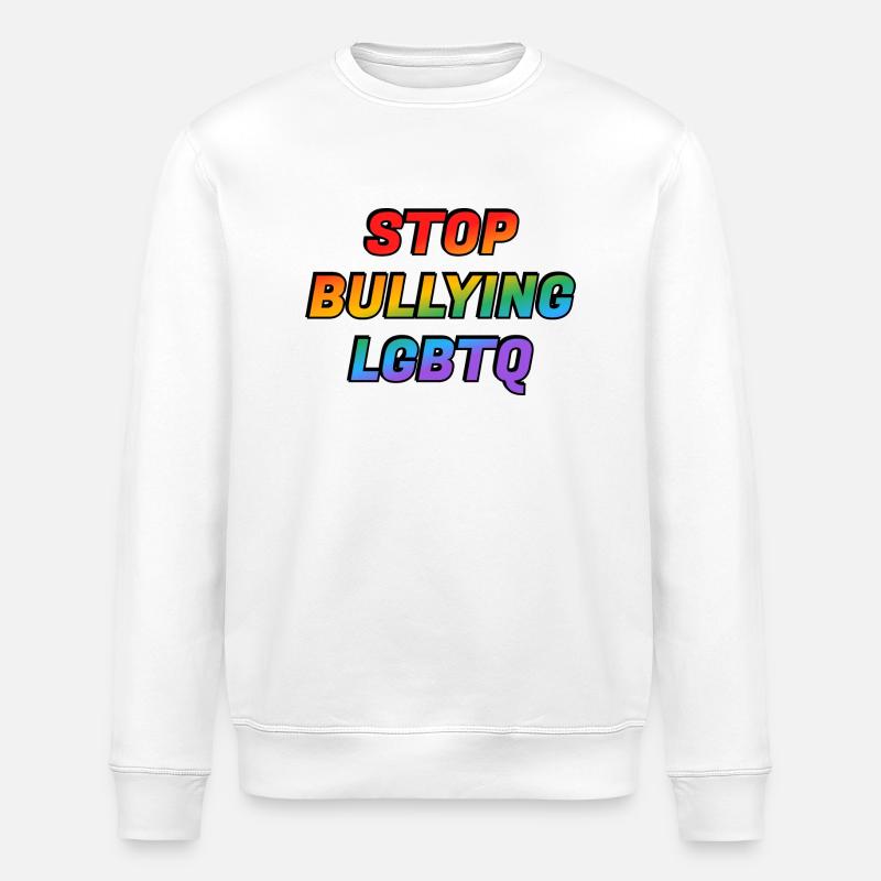 Arrêtez d’intimider les LGBTQ - Sweat bio ROLLER Stanley/Stella Unisexe - blanc