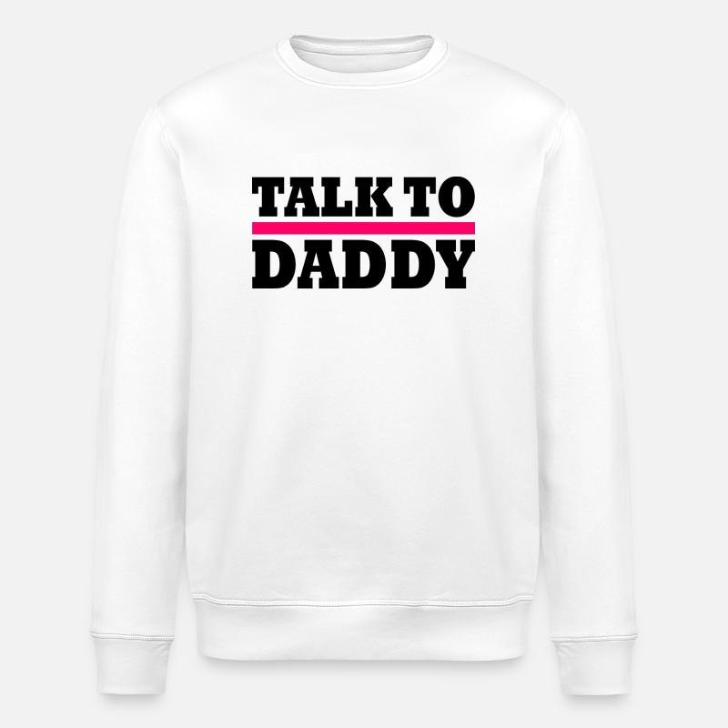 Talk to daddy - Sweat bio ROLLER Stanley/Stella Unisexe - blanc