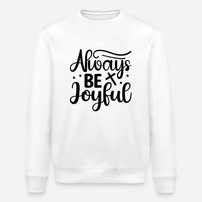 Freue dich, alle Zeit - Stanley/Stella Unisex Bio-Sweatshirt ROLLER - Weiß