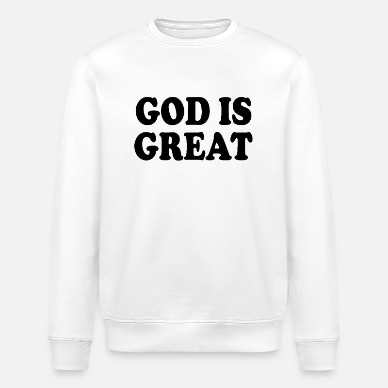 god is great - Sweat bio ROLLER Stanley/Stella Unisexe - blanc