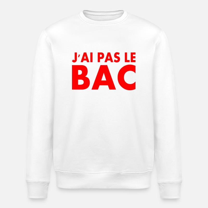 I don't have the baccalaureate - Stanley/Stella ROLLER Unisex Organic Sweatshirt - white