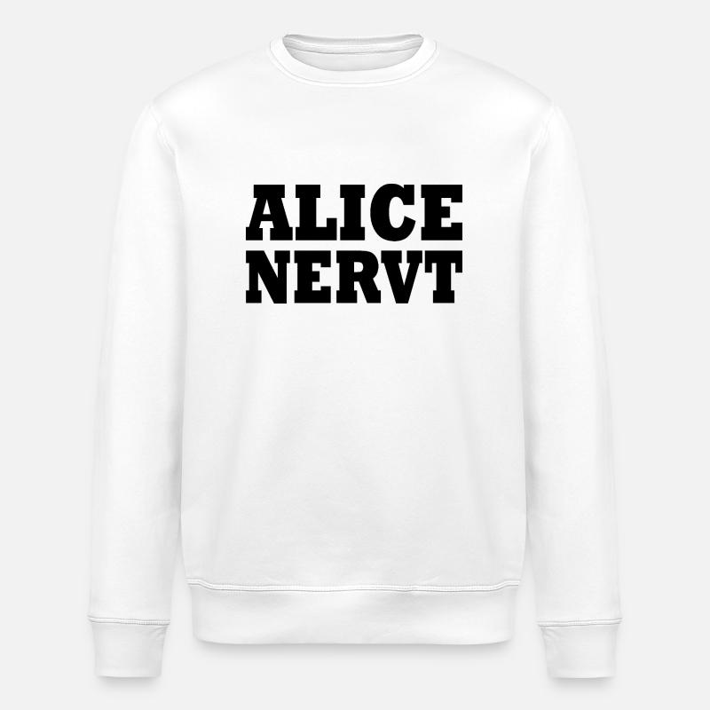 Alice est agaçante - Sweat bio ROLLER Stanley/Stella Unisexe - blanc