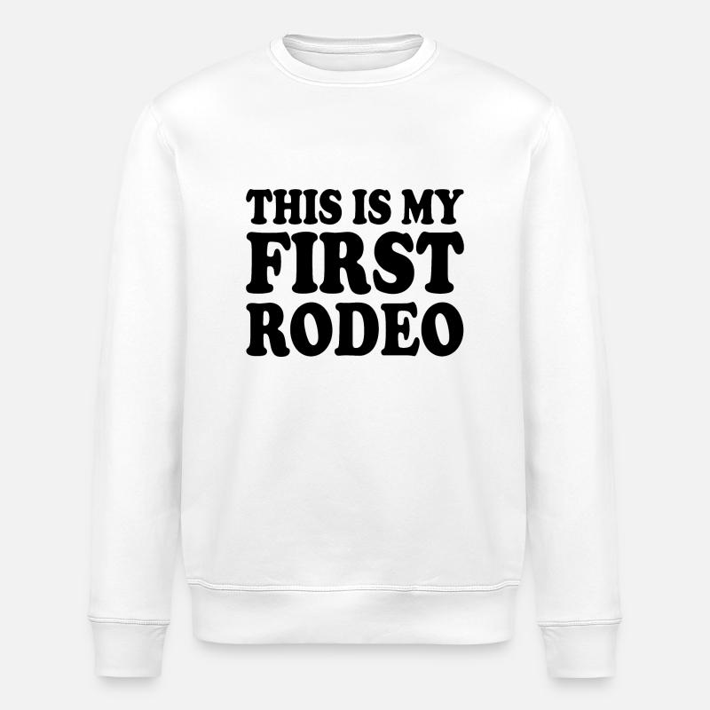 This is my first rodeo - Sweat bio ROLLER Stanley/Stella Unisexe - blanc