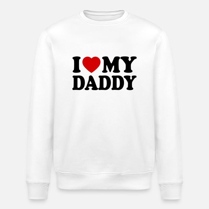 I love my daddy - Sweat bio ROLLER Stanley/Stella Unisexe - blanc
