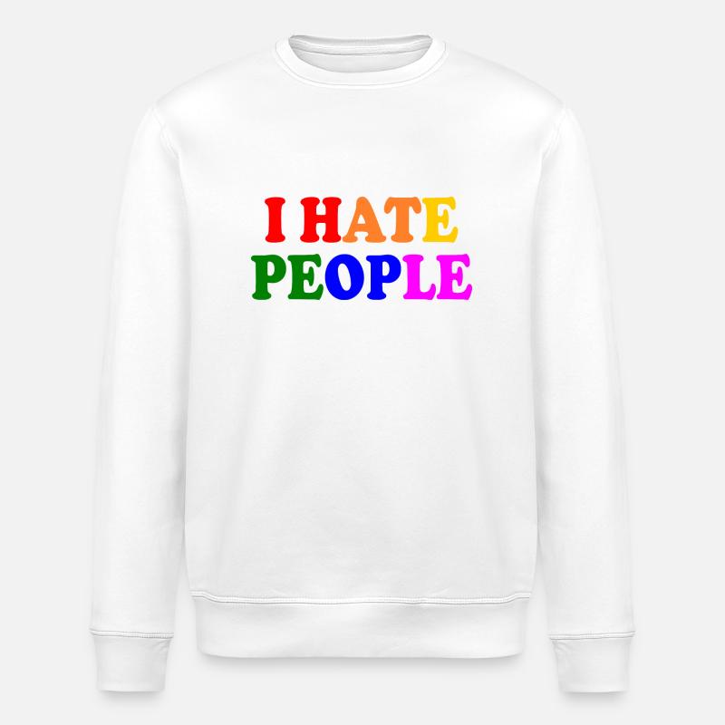 I hate people - Stanley/Stella ROLLER Unisex Organic Sweatshirt - white