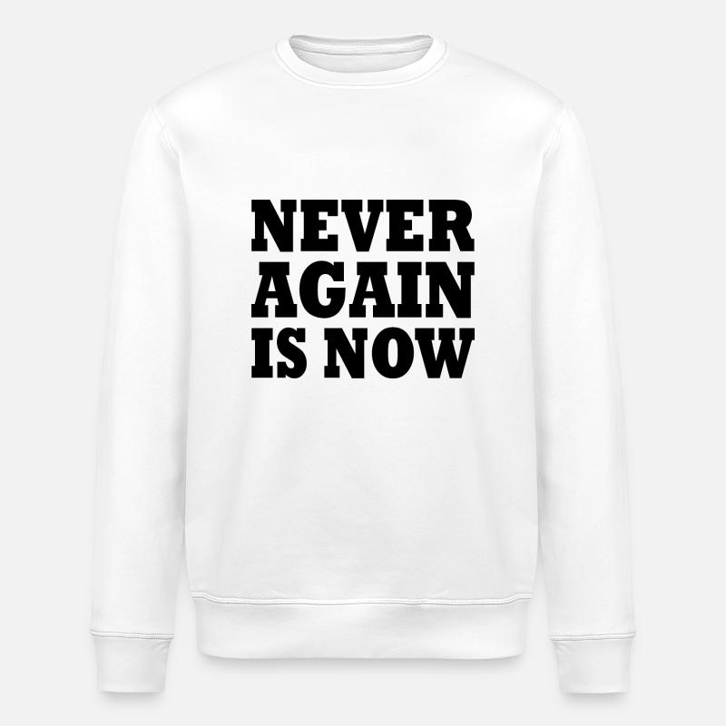 Never again is now - Sweat bio ROLLER Stanley/Stella Unisexe - blanc