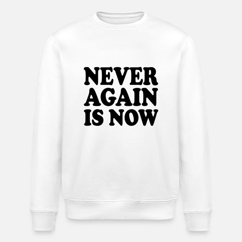 Never again is now - Stanley/Stella ROLLER Unisex Organic Sweatshirt - white