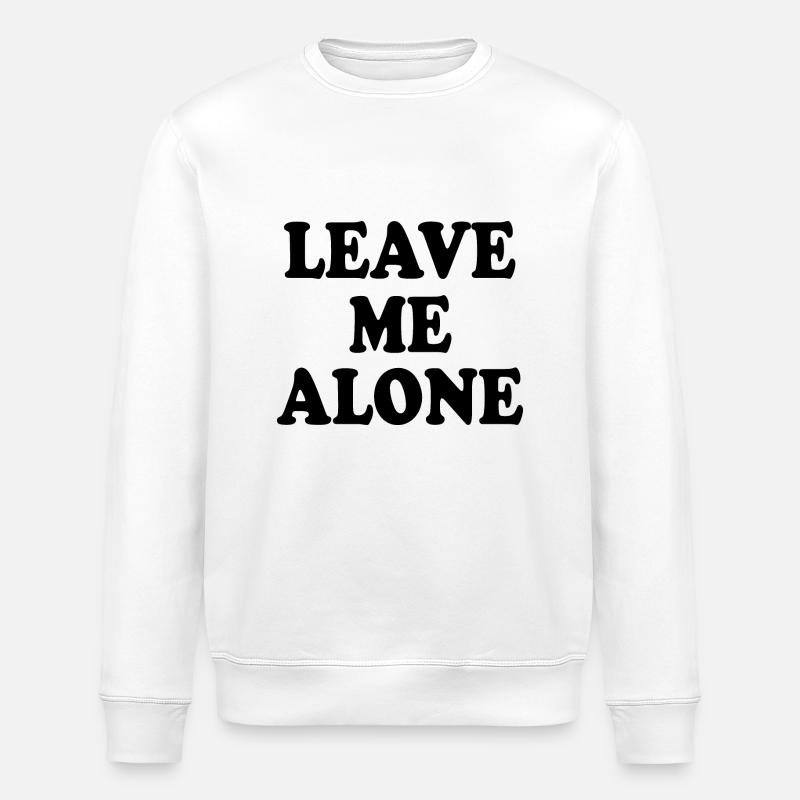 Leave me alone - Stanley/Stella Unisex Bio-Sweatshirt ROLLER - Weiß