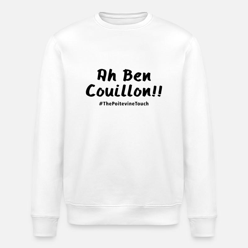 Ha ben couillon ! - Sweat bio ROLLER Stanley/Stella Unisexe - blanc