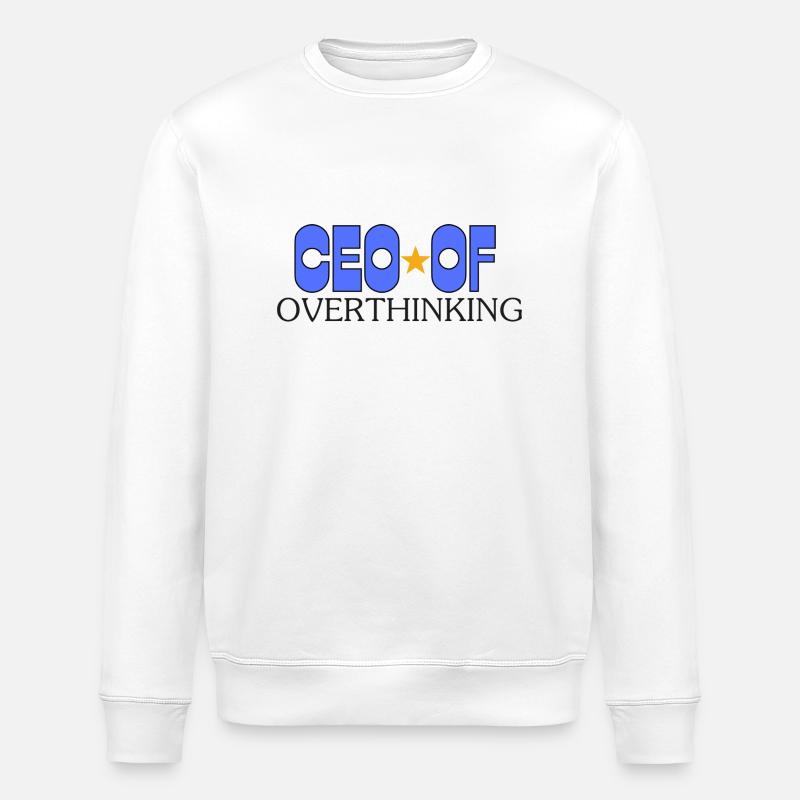 CEO of Overthinking - Stanley/Stella Unisex Bio-Sweatshirt ROLLER - Weiß