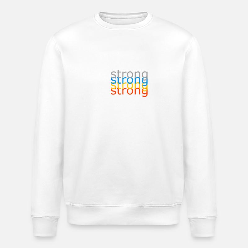 Stay strong. - Stanley/Stella ROLLER Unisex Organic Sweatshirt - white