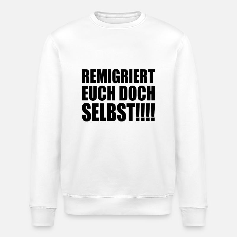 Remigrate yourselves - Stanley/Stella ROLLER Unisex Organic Sweatshirt - white