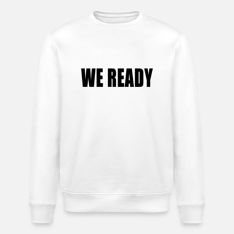 We Ready T-Shirt - Stanley/Stella Unisex Bio-Sweatshirt ROLLER - Weiß
