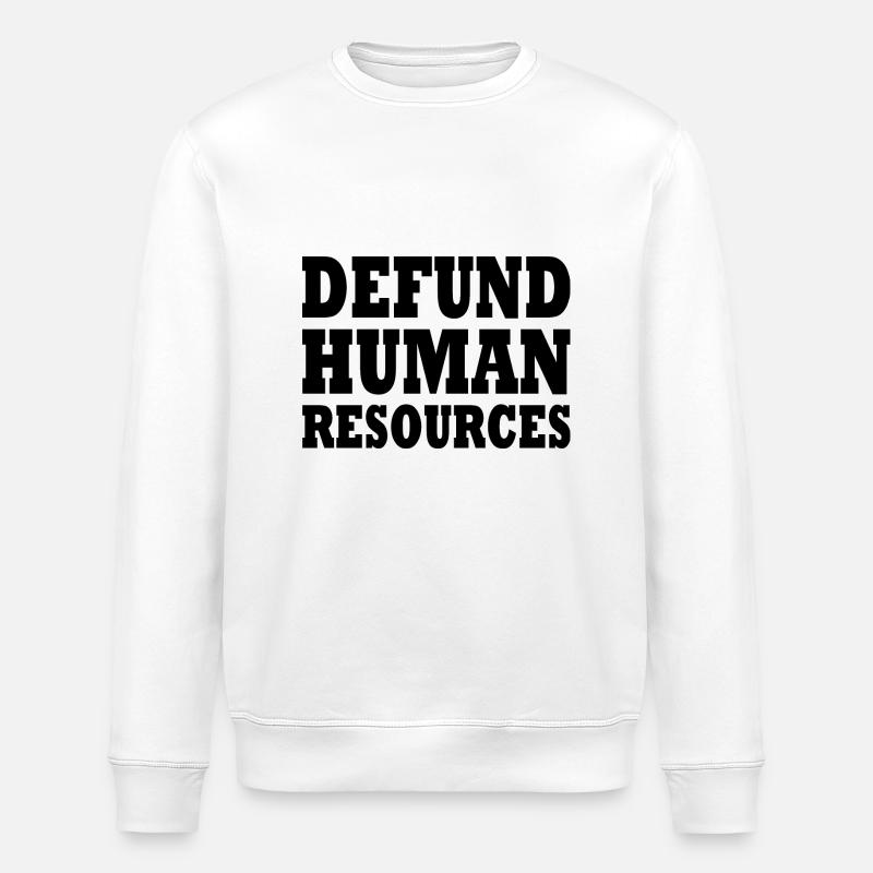 defund human resources - Stanley/Stella Unisex Bio-Sweatshirt ROLLER - Weiß