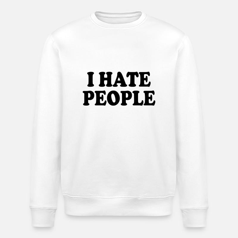 I hate people - Stanley/Stella Unisex Bio-Sweatshirt ROLLER - Weiß