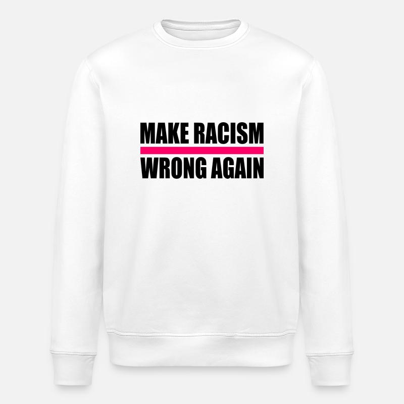 make racism wrong again - Sweat bio ROLLER Stanley/Stella Unisexe - blanc