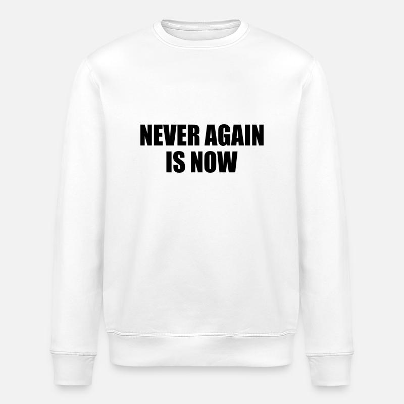 Never again is now - Sweat bio ROLLER Stanley/Stella Unisexe - blanc