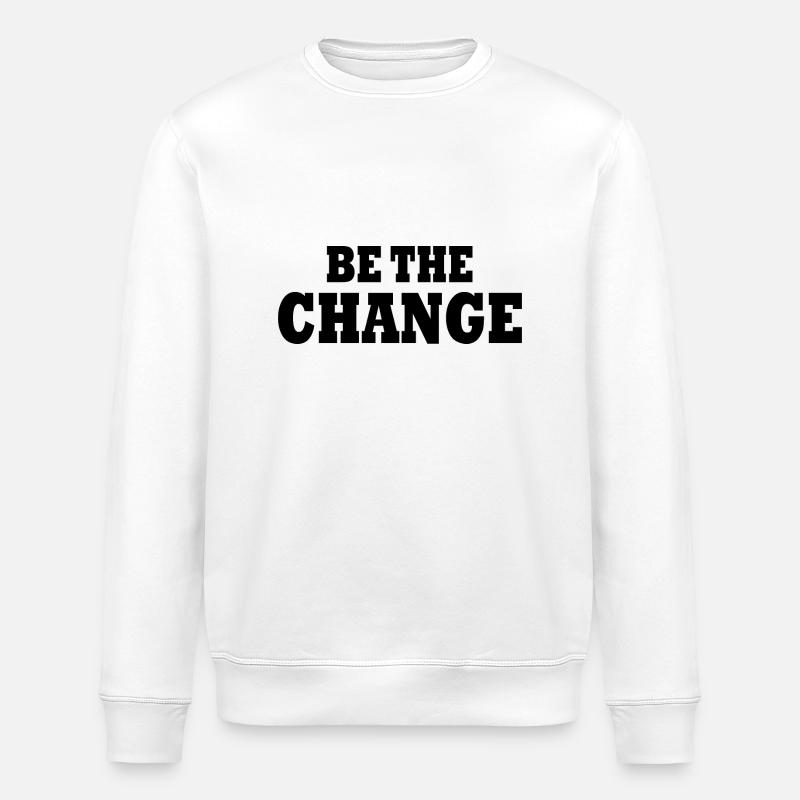 be the change - Stanley/Stella ROLLER Unisex Organic Sweatshirt - white