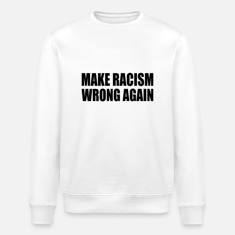 make racism wrong again - Sweat bio ROLLER Stanley/Stella Unisexe - blanc