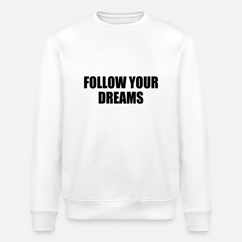 follow your dreams - Stanley/Stella Unisex Bio-Sweatshirt ROLLER - Weiß