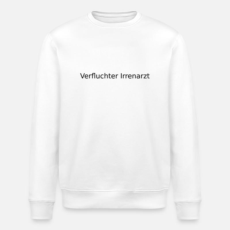 Verfluchter Irrenarzt - Stanley/Stella Unisex Bio-Sweatshirt ROLLER - Weiß
